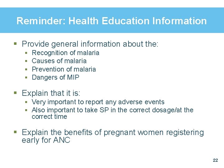 Reminder: Health Education Information § Provide general information about the: § § Recognition of