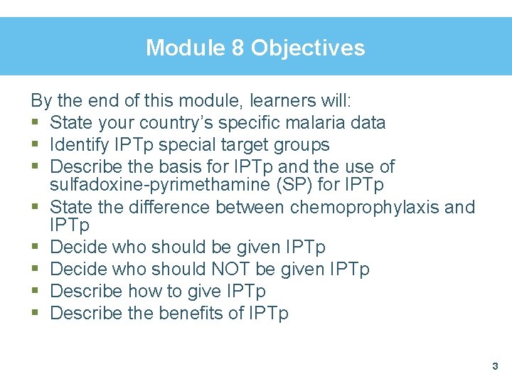 Module 8 Objectives By the end of this module, learners will: § State your