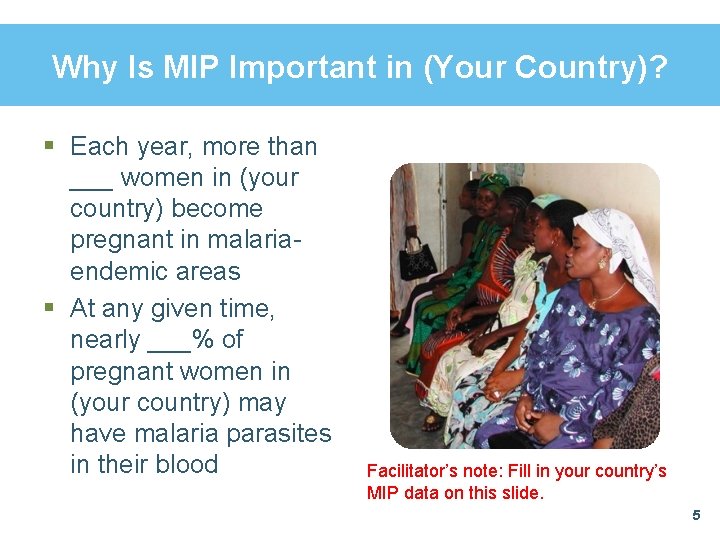 Why Is MIP Important in (Your Country)? § Each year, more than ___ women