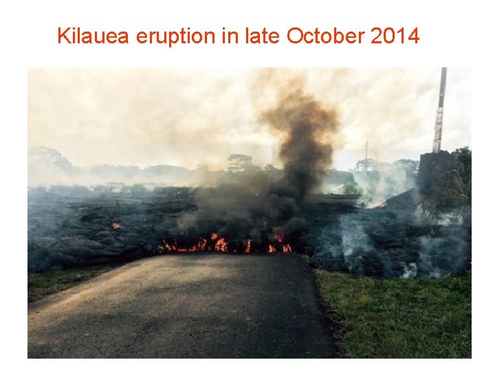 Kilauea eruption in late October 2014 