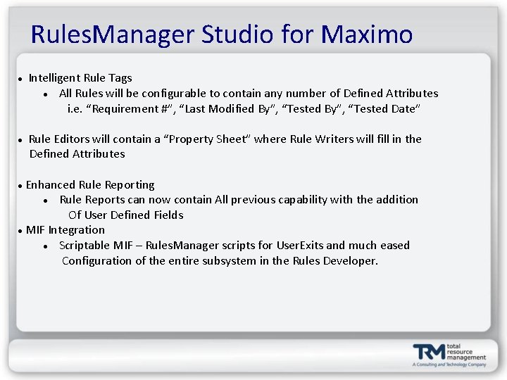 Rules. Manager Studio for Maximo Intelligent Rule Tags All Rules will be configurable to