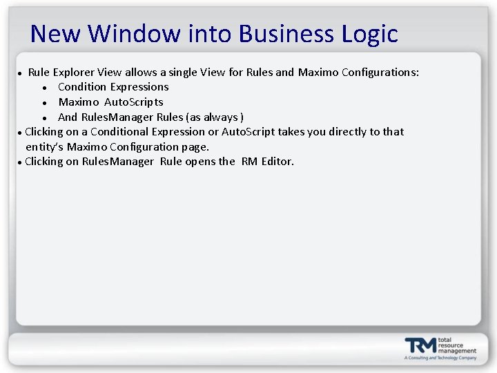 New Window into Business Logic Rule Explorer View allows a single View for Rules
