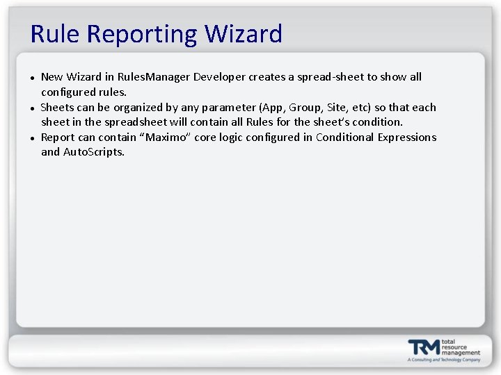 Rule Reporting Wizard New Wizard in Rules. Manager Developer creates a spread-sheet to show