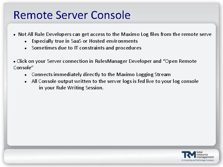 Remote Server Console Not All Rule Developers can get access to the Maximo Log