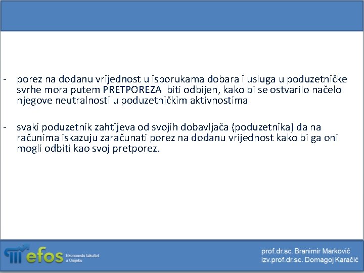 - porez na dodanu vrijednost u isporukama dobara i usluga u poduzetničke svrhe mora