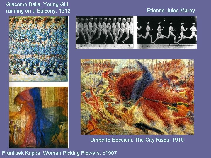 Giacomo Balla. Young Girl running on a Balcony. 1912 Etienne-Jules Marey Umberto Boccioni. The Giacomo Balla. Young Girl running on a Balcony. 1912 Etienne-Jules Marey Umberto Boccioni. The