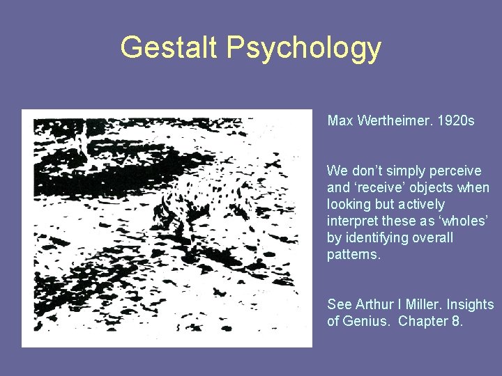 Gestalt Psychology Max Wertheimer. 1920 s We don’t simply perceive and ‘receive’ objects when Gestalt Psychology Max Wertheimer. 1920 s We don’t simply perceive and ‘receive’ objects when