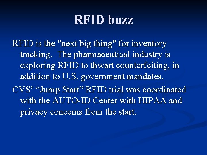 RFID buzz RFID is the "next big thing" for inventory tracking. The pharmaceutical industry RFID buzz RFID is the "next big thing" for inventory tracking. The pharmaceutical industry
