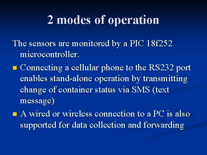 2 modes of operation The sensors are monitored by a PIC 18 f 252 2 modes of operation The sensors are monitored by a PIC 18 f 252