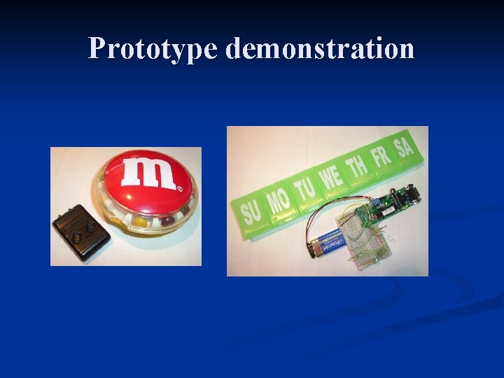 Prototype demonstration Prototype demonstration