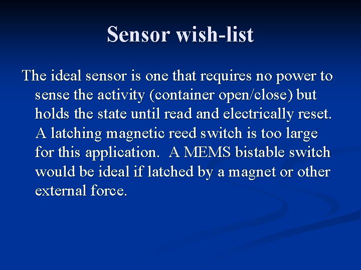 Sensor wish-list The ideal sensor is one that requires no power to sense the Sensor wish-list The ideal sensor is one that requires no power to sense the