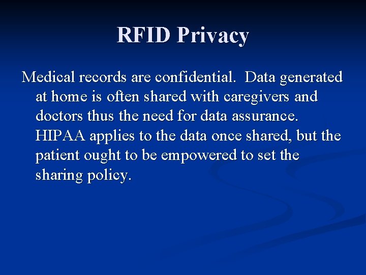 RFID Privacy Medical records are confidential. Data generated at home is often shared with RFID Privacy Medical records are confidential. Data generated at home is often shared with