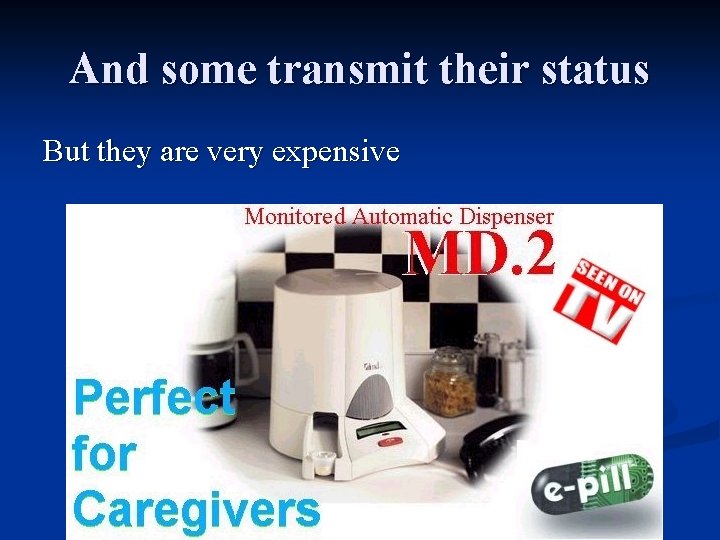 And some transmit their status But they are very expensive And some transmit their status But they are very expensive