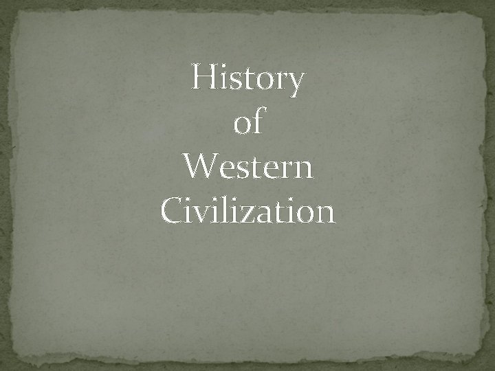 History of Western Civilization 