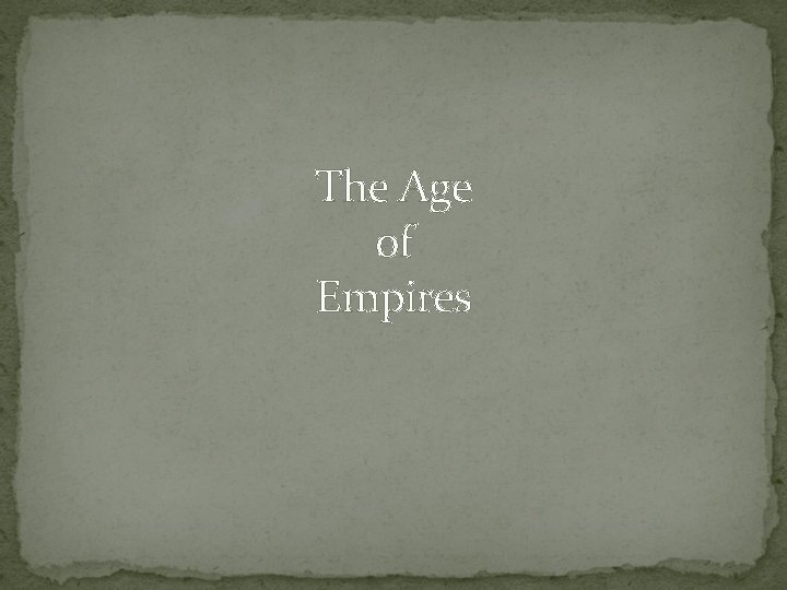 The Age of Empires 