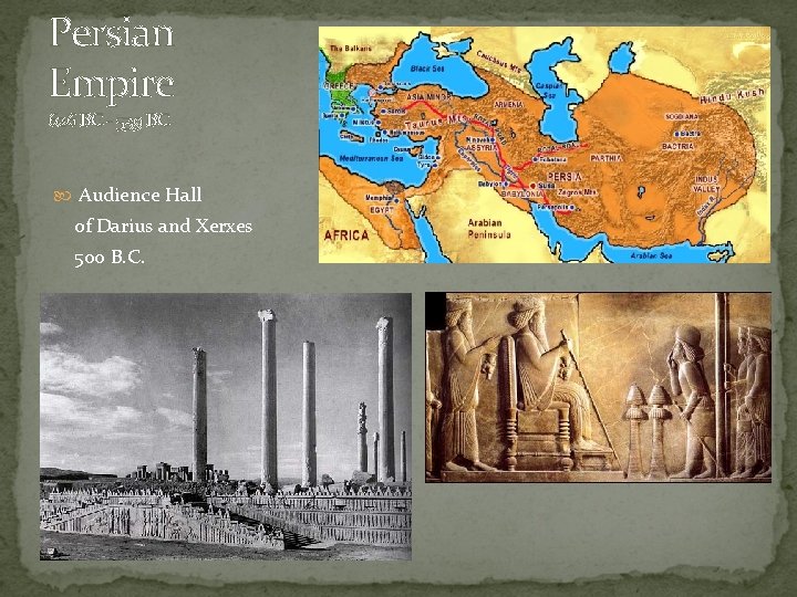 Persian Empire 626 BC - 539 BC Audience Hall of Darius and Xerxes 500