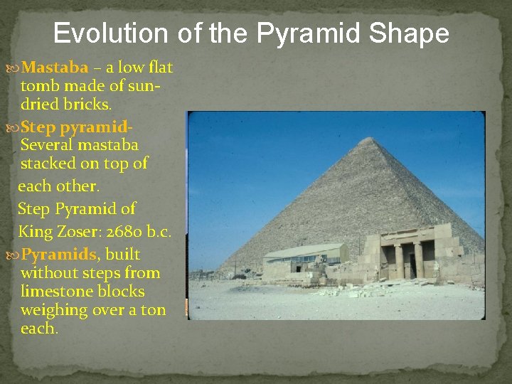 Evolution of the Pyramid Shape Mastaba – a low flat tomb made of sundried