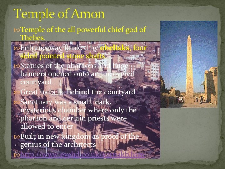 Temple of Amon Temple of the all powerful chief god of Thebes. Entranceway flanked