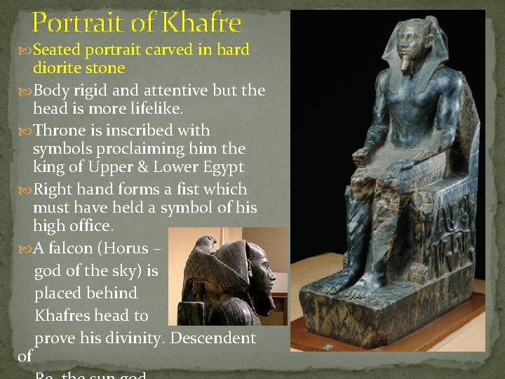 Portrait of Khafre Seated portrait carved in hard diorite stone Body rigid and attentive