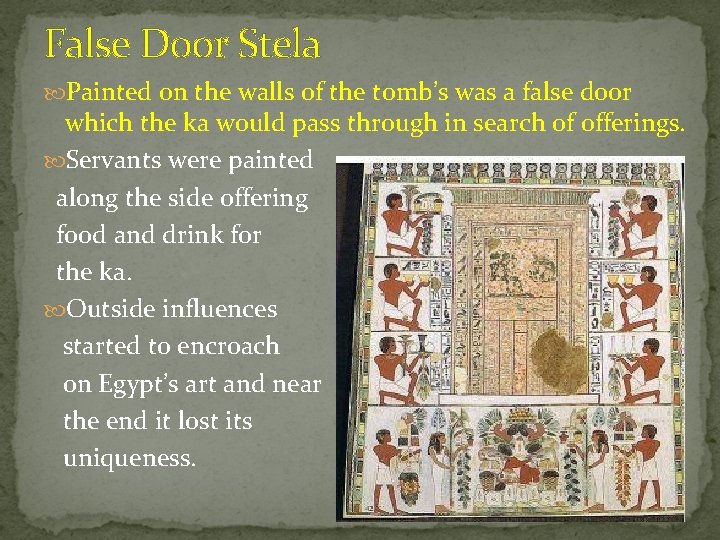 False Door Stela Painted on the walls of the tomb’s was a false door