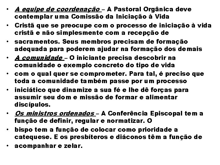  • A equipe de coordenação – A Pastoral Orgânica deve contemplar uma Comissão