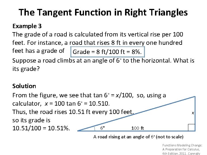 The Tangent Function in Right Triangles Example 3 The grade of a road is