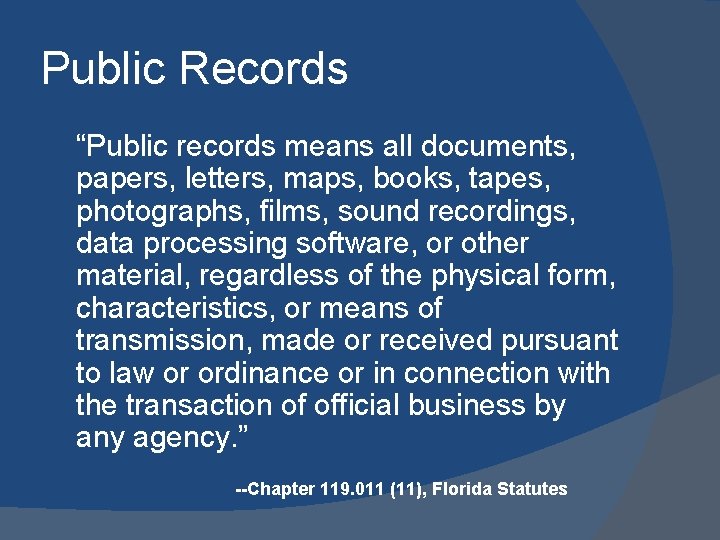 Public Records “Public records means all documents, papers, letters, maps, books, tapes, photographs, films,