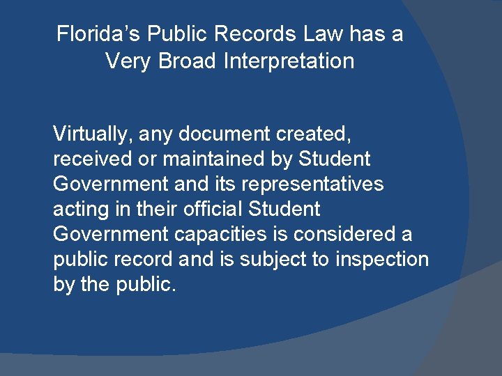 Florida’s Public Records Law has a Very Broad Interpretation Virtually, any document created, received