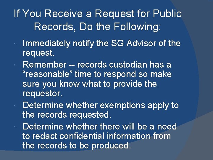 If You Receive a Request for Public Records, Do the Following: Immediately notify the