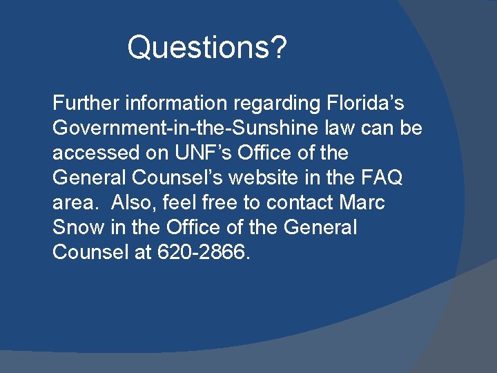 Questions? Further information regarding Florida’s Government-in-the-Sunshine law can be accessed on UNF’s Office of