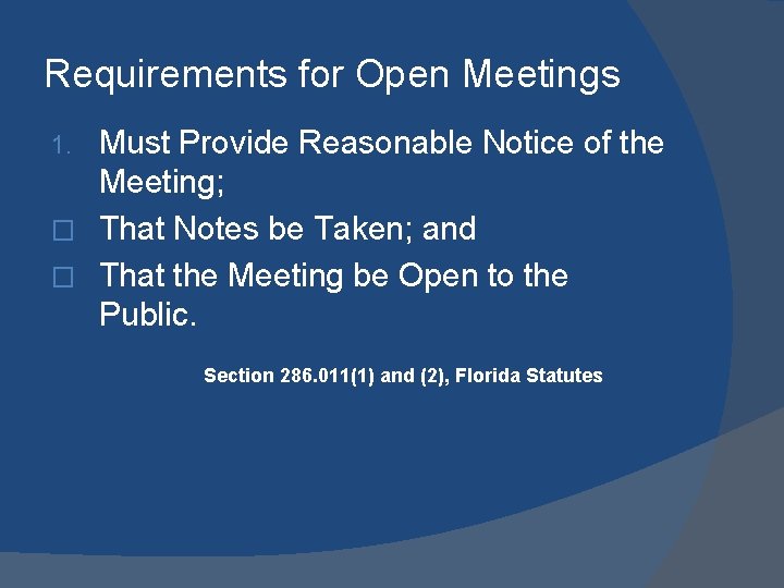 Requirements for Open Meetings Must Provide Reasonable Notice of the Meeting; � That Notes