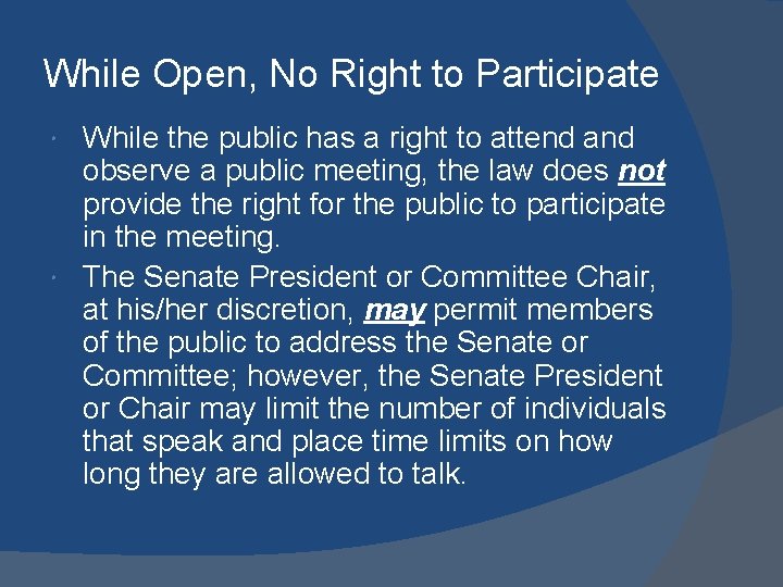 While Open, No Right to Participate While the public has a right to attend