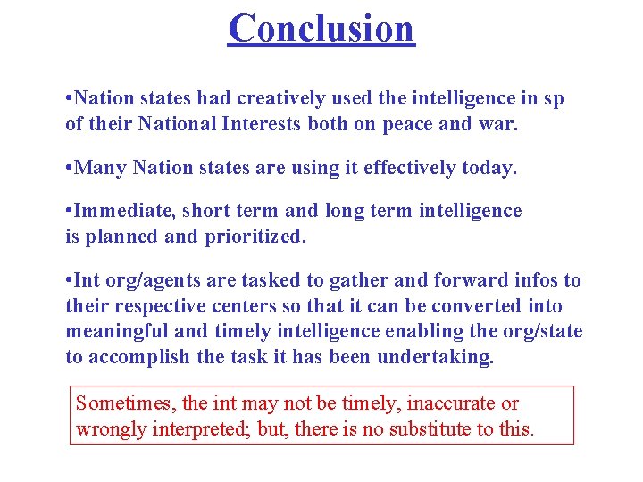 Conclusion • Nation states had creatively used the intelligence in sp of their National