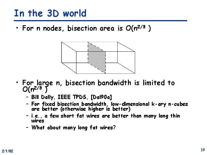 In the 3 D world • For n nodes, bisection area is O(n 2/3