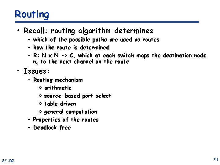 Routing • Recall: routing algorithm determines – which of the possible paths are used