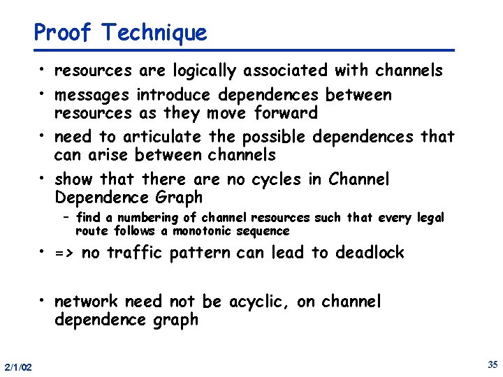 Proof Technique • resources are logically associated with channels • messages introduce dependences between