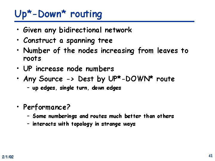 Up*-Down* routing • Given any bidirectional network • Construct a spanning tree • Number