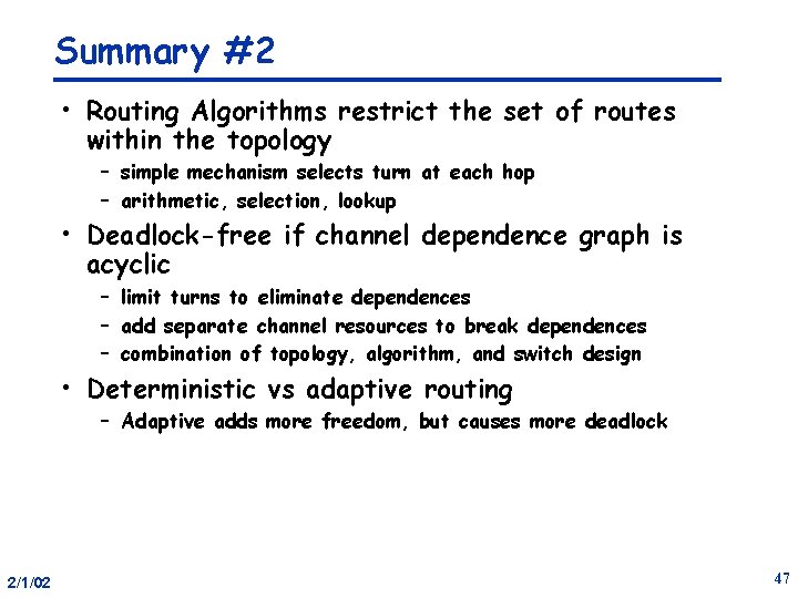 Summary #2 • Routing Algorithms restrict the set of routes within the topology –