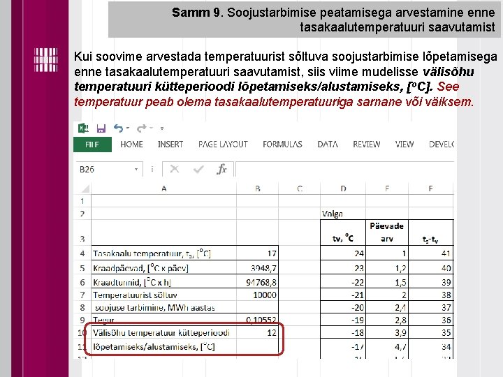 Samm 9. Soojustarbimise peatamisega arvestamine enne tasakaalutemperatuuri saavutamist Kui soovime arvestada temperatuurist sõltuva soojustarbimise