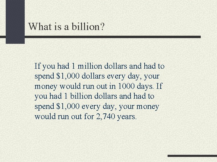 What is a billion? If you had 1 million dollars and had to spend