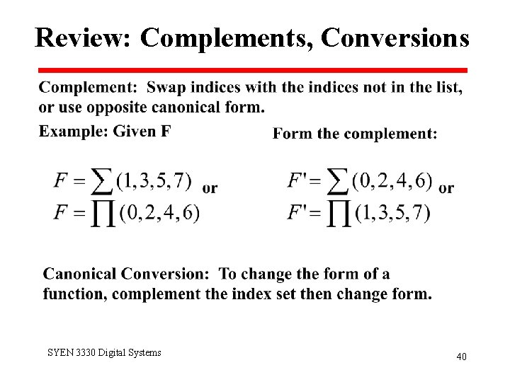 Review: Complements, Conversions SYEN 3330 Digital Systems 40 