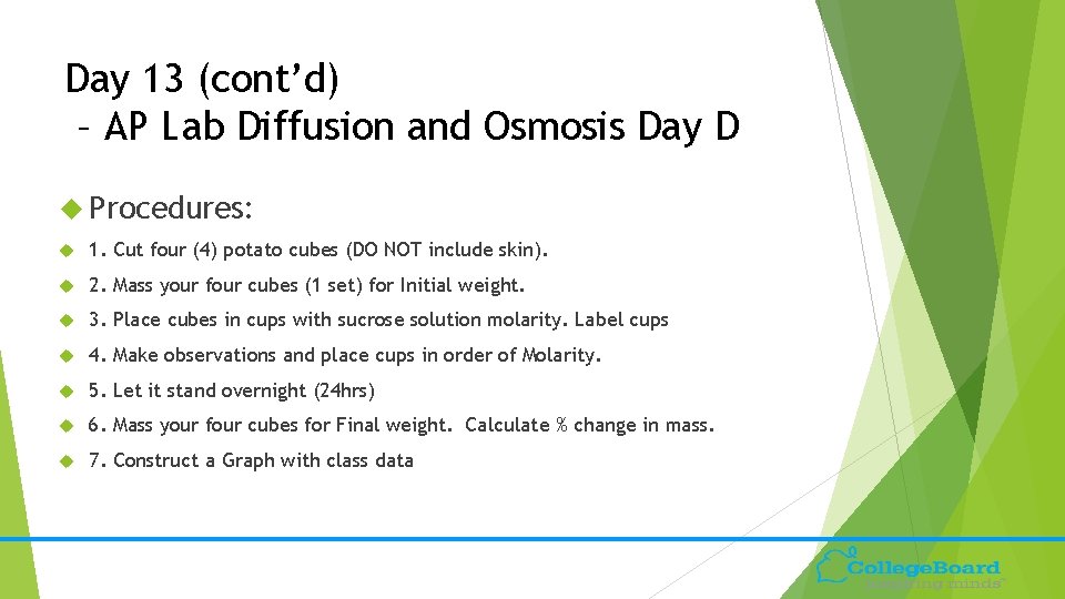 Day 13 (cont’d) – AP Lab Diffusion and Osmosis Day D Procedures: 1. Cut
