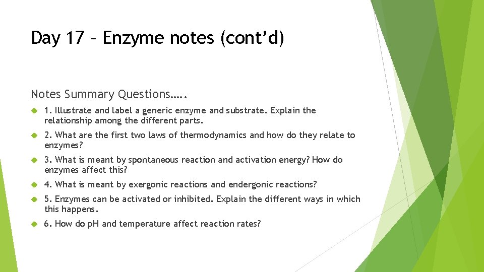 Day 17 – Enzyme notes (cont’d) Notes Summary Questions…. . 1. Illustrate and label