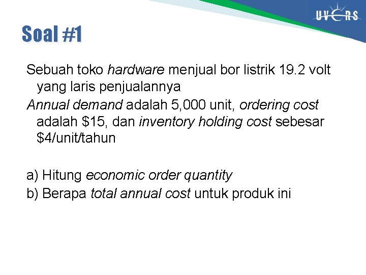 Soal #1 Sebuah toko hardware menjual bor listrik 19. 2 volt yang laris penjualannya