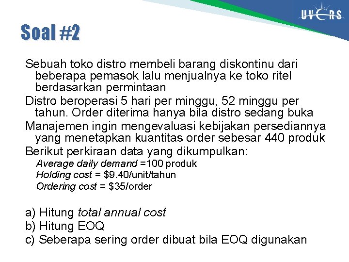 Soal #2 Sebuah toko distro membeli barang diskontinu dari beberapa pemasok lalu menjualnya ke