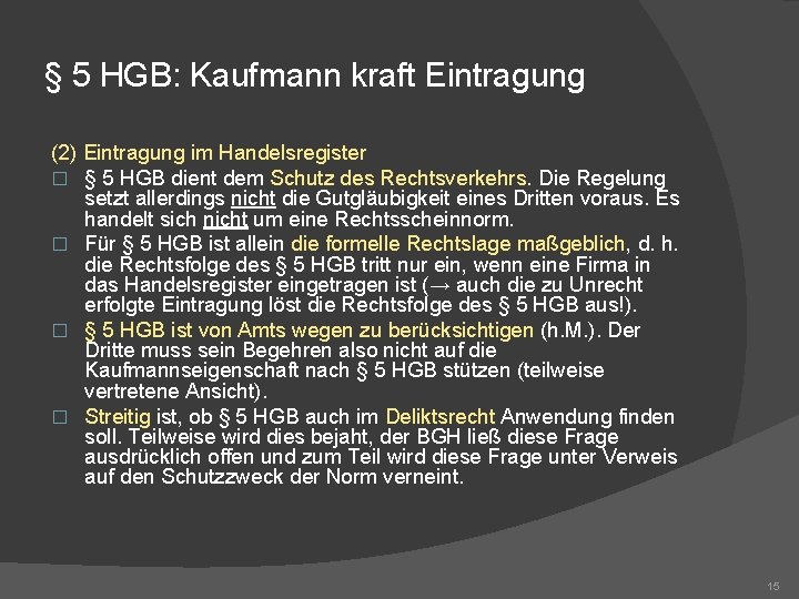 § 5 HGB: Kaufmann kraft Eintragung (2) Eintragung im Handelsregister � § 5 HGB