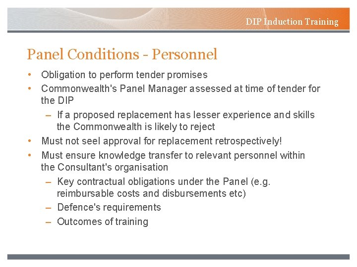 DIP Induction Training Panel Conditions - Personnel • Obligation to perform tender promises •
