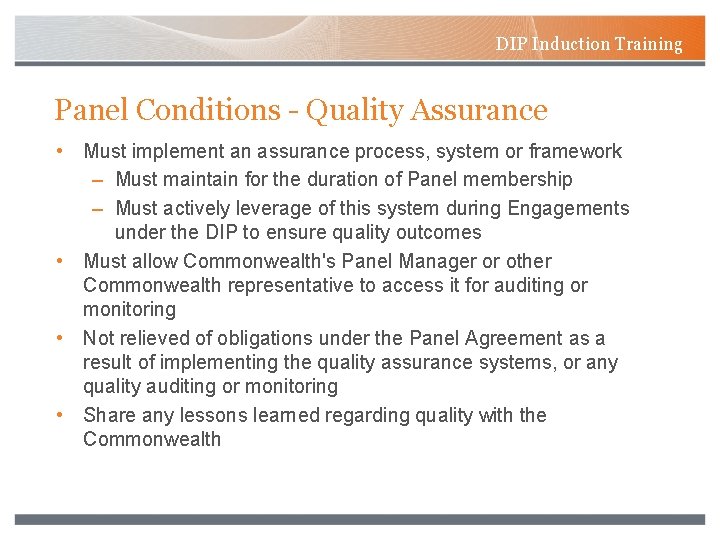 DIP Induction Training Panel Conditions - Quality Assurance • Must implement an assurance process,