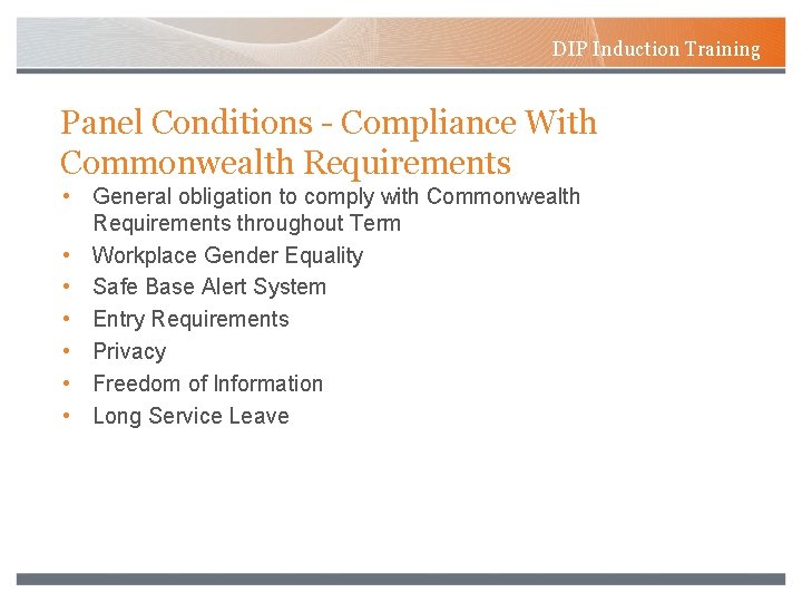 DIP Induction Training Panel Conditions - Compliance With Commonwealth Requirements • General obligation to