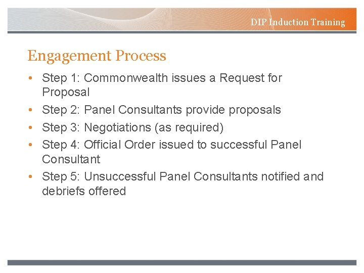 DIP Induction Training Engagement Process • Step 1: Commonwealth issues a Request for Proposal